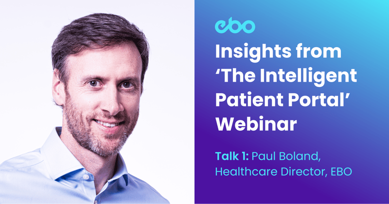 EBO's intelligent Patient Portal webinar - Paul Boland